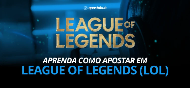 Aprenda a apostar em League of Legends LOL